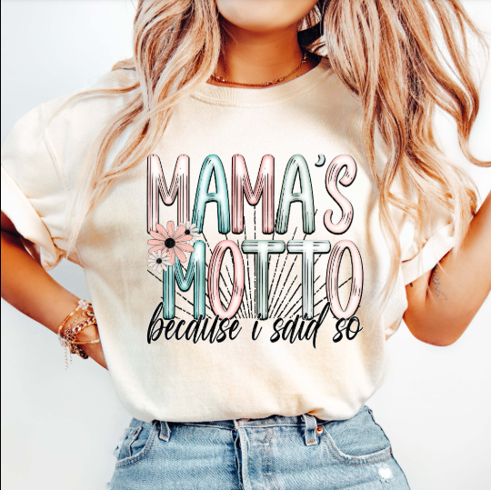 Mama’s Motto — Because I Said So Tee 👑💬✨
