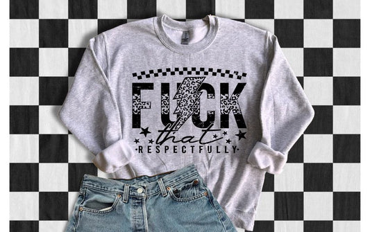 😎 Fuck That Respectfully Tee – Bold, Brassy, and Unapologetically You!