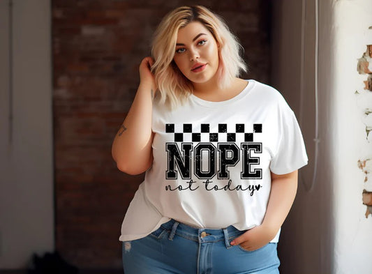 🚫 Nope, Not Today Tee – Because Some Days Just Aren’t It!