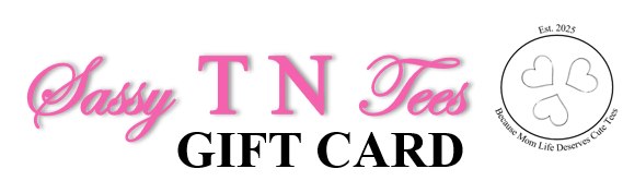 Sassy TN Tees Gift Card