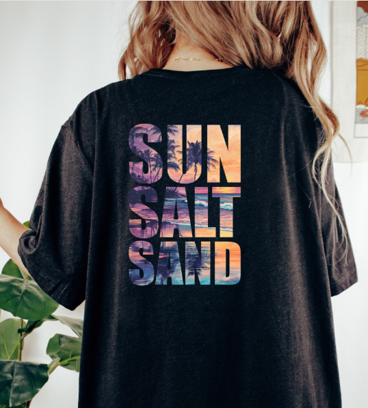 Sun ☀️ Salt 🌊 Sand 🏖️ Front and Back Tee