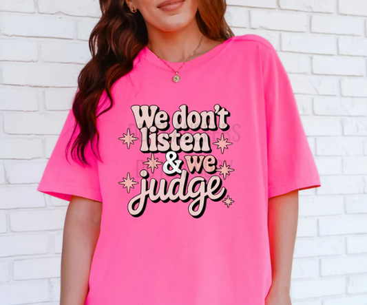 We Dont Listen Tee